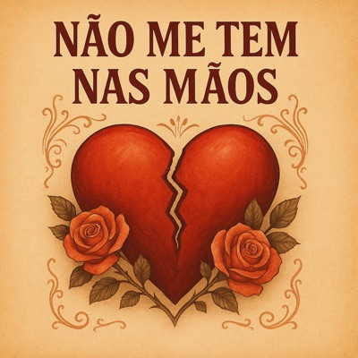 Não Me Tem nas Mãos - Single