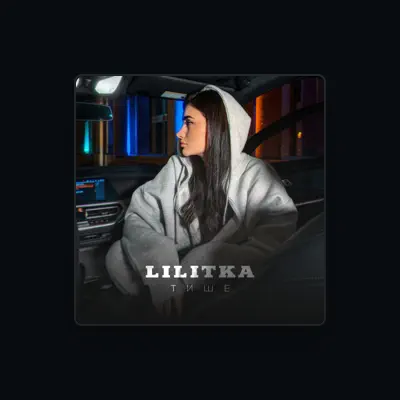 Listen to LILITKA, watch music videos, read bio, see tour dates & more!