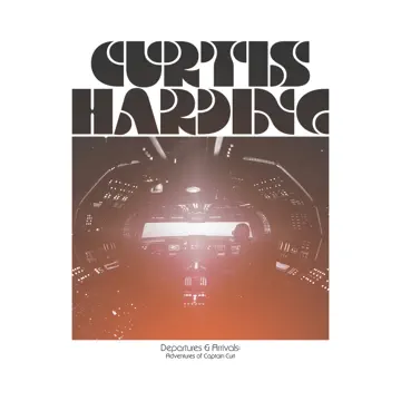 Curtis Harding Departures &amp; Arrivals: Adventures of Captain Curt cover artwork