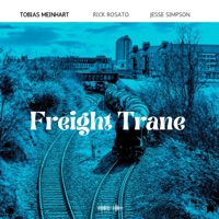 Freight Trane - Single - Tobias Meinhart, Rick Rosato & Jesse Simpson