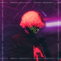 SPEEDCORE, Pt. 2 - ROMANTICA