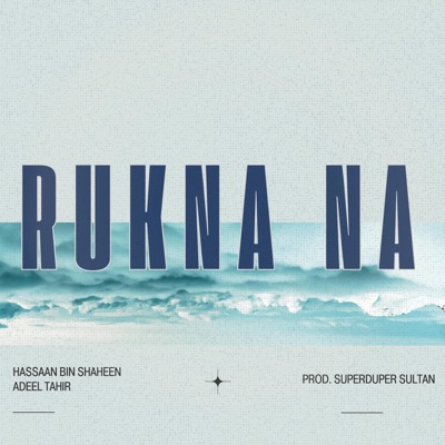 Rukna Na - Single
