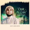 Ahmed Madani DAR PE BULAW MAKKI MADANI DAR PE BULAW MAKKI MADANI - Single