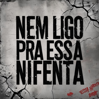 Nem Ligo pra Essas Nifenta (feat. MC Iraqui ZL) - Single