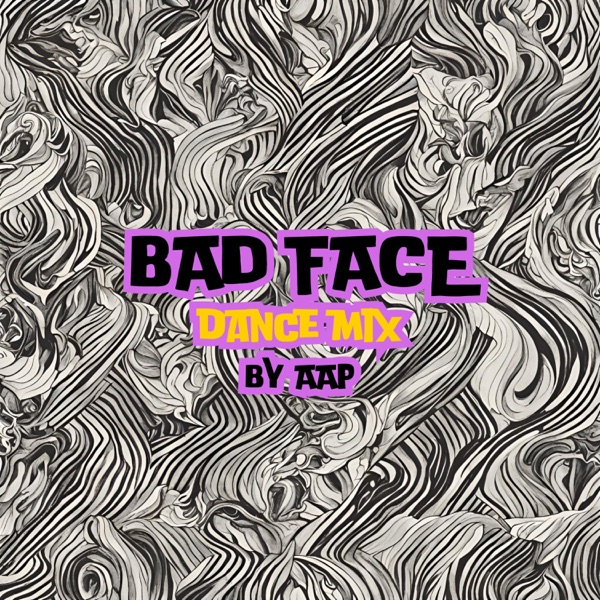 Bad Face ((Dance Mix))