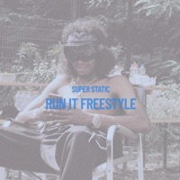 RUN IT FREESTYLE - Single - Super Static