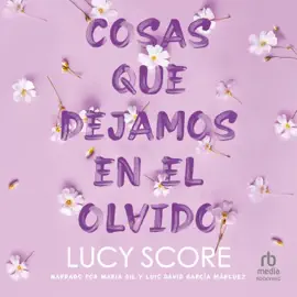 Cosas que dejamos en el olvido "Things We Left Behind"
