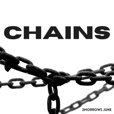 Posłuchaj utworu CHAINS - Single wykonywanego przez 2morrows June.