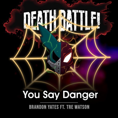 Death Battle: You Say Danger (feat. Tre Watson) - Single