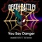 Death Battle: You Say Danger (feat. Tre Watson) - Brandon Yates lyrics