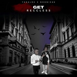 Get Reccless (feat. Noonie4k)