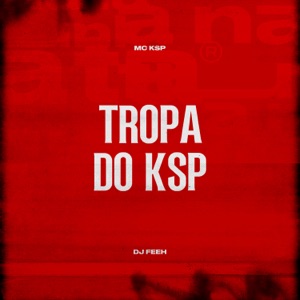 Tropa do KSP (feat. DJ Feeh)