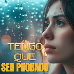 Tengo que ser probado - Single