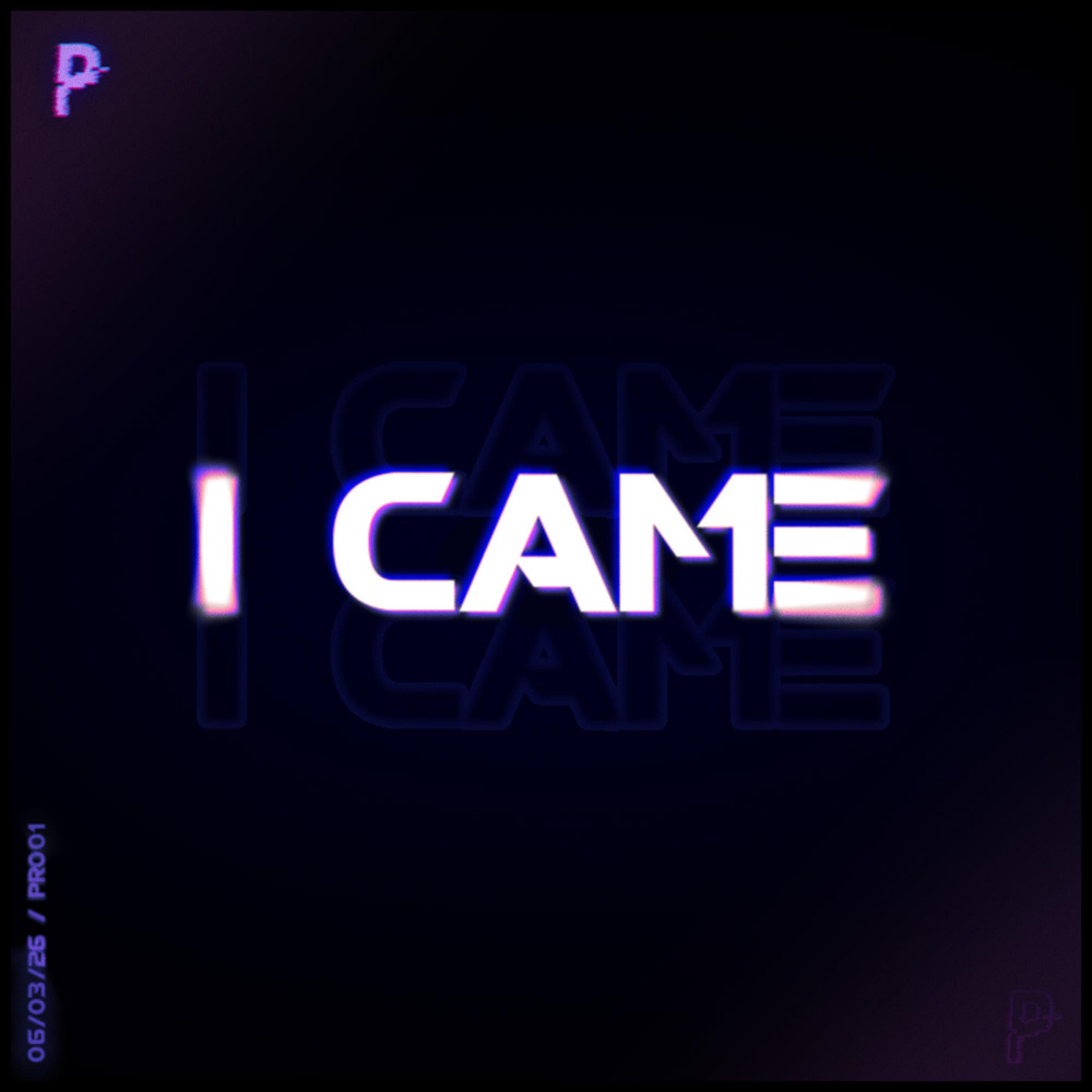 I Came (To Dance) - Single