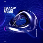 Relaxed Dance Music