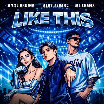 Like This (feat. Anne Ardina & MC Chanx) - Single
