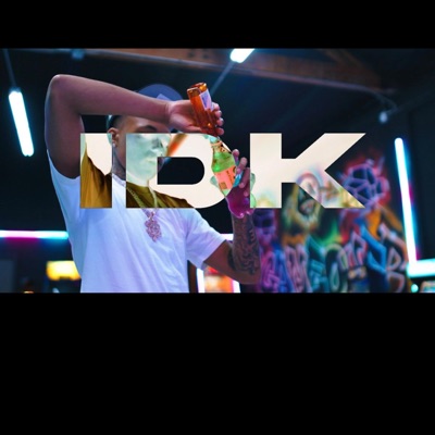 IDK (feat. Ralphy The Plug) - Single