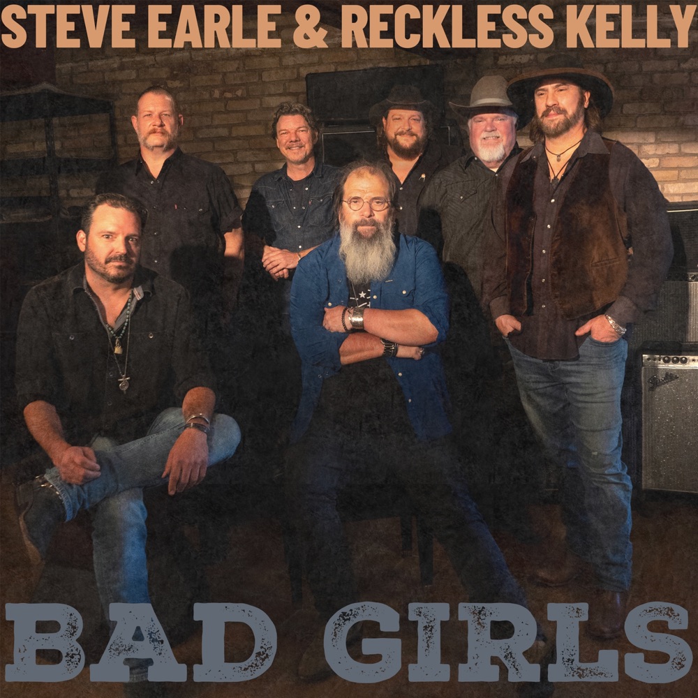 Обложка альбома «Bad Girls - Single» — Steve Earle & Reckless Kelly