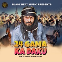 24 Gama Ka Daku - Single - Vinod Sorkhi & Nonu Rana