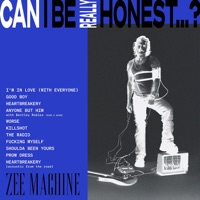 CAN I BE REALLY HONEST...? - ZEE MACHINE