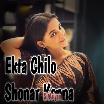 Si Ariyan - Ekta Chilo Shonar Konna