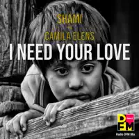 I need your love (feat. Camila Elens) [Radio DFM Mix] — SHAMI