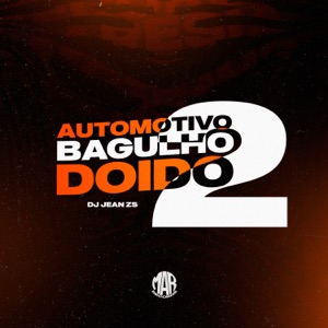 Automotivo Bagulho Doido 2