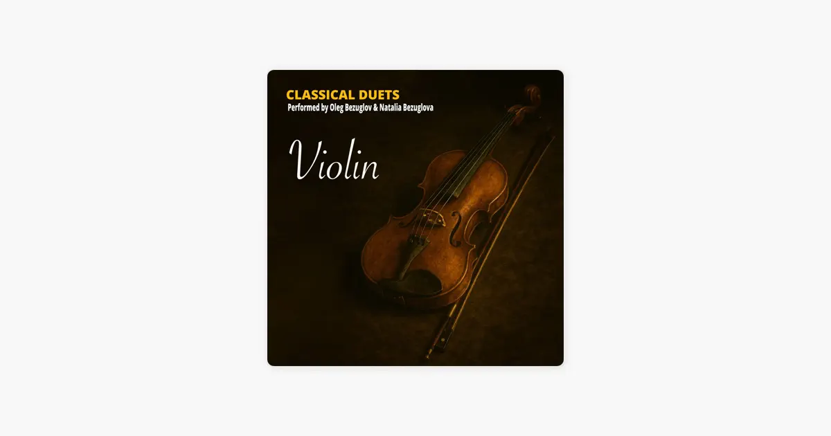 ‎Classical Duets: Violin (2026 Remaster) [2026 Remastered Version] by ...
