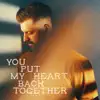 You Put My Heart Back Together