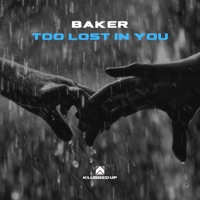Too Lost in You - Single - Baker