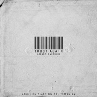 Trust Again (feat. Lisy Clare) [Acoustic Version] - Single - ADHD