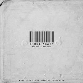 Trust Again (feat. Lisy Clare) [Acoustic Version] ADHD
