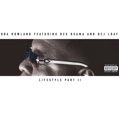 Lifestyle Pt. 2 (feat. Dex Osama & DeJ Loaf) - Single