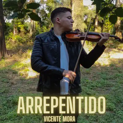 Listen to Arrepentido - Single by Vicente Mora