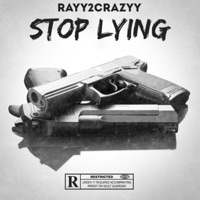 Stop lying - Single - Rayy2Crazyy