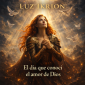 El día que conocí el amor de Dios
