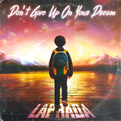 Don't Give Up On Your Dream - Single