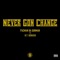 Never Gon Change (feat. O.T. Genasis) - Pacman da Gunman lyrics