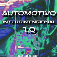 Automotivo Interdimensional 1.0 - Single - DJ SNGXD