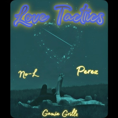 Love Tactics (feat. No-L & Gamie Grillz) - Single