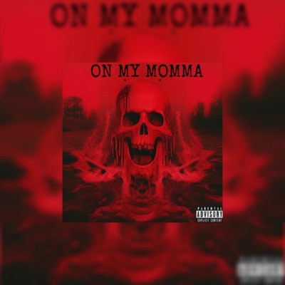 On My Momma - Single