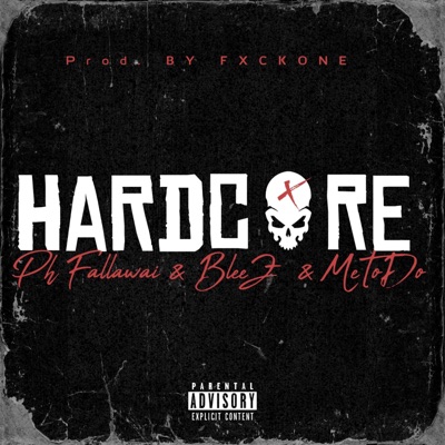 Hardcore (feat. PH Fallawai & Bleez Mtfck) - Single
