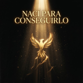 Nací Para Conseguirlo
