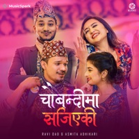 Chaubandi Ma Sajiyeki - Single - Ravi Oad & Asmita Adhikari