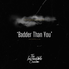 Badder Than You (Acapella) itmightnotwork