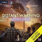 Distant Warning: Backyard Starship, Book 18 (Unabridged) - JN Chaney & Terry Maggert