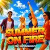 Summer on Fire (feat. Neo Vallo) - DJ Moggero new Single