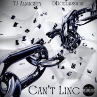 Can't Linc (feat. Ddollarsign) - Single - TJ Almighty