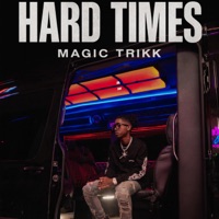 Hard Times - Single - Magic Trikk