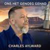 Ons Het Genoeg Gehad - Charles Aylward new Single